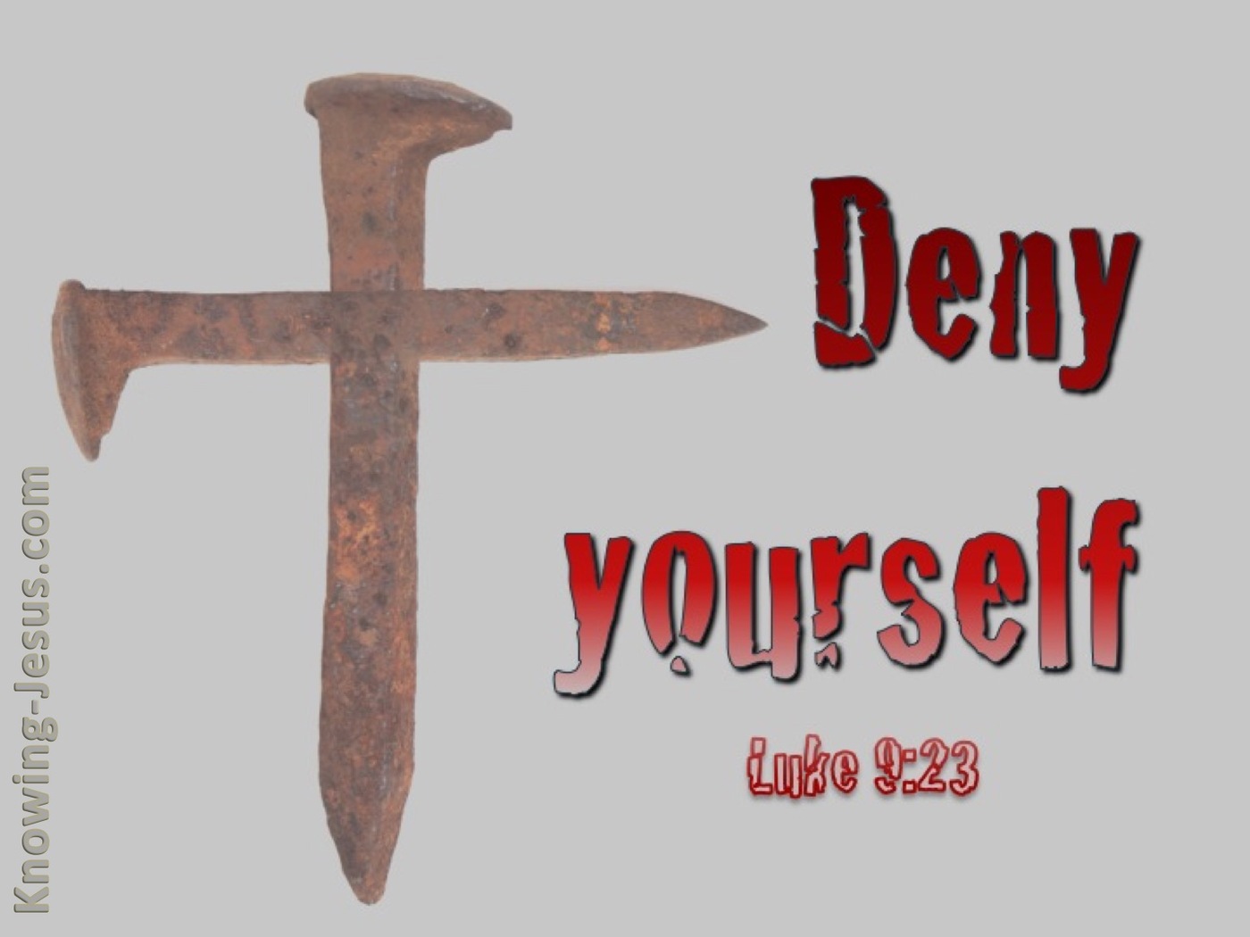 Luke 9:23  Deny Yourself And Take Up Your Cross (red)